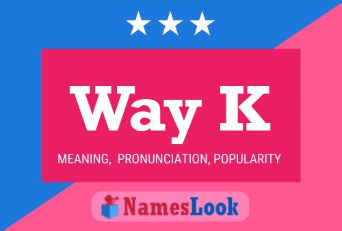 Way K Name Poster