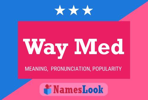 Way Med Name Poster