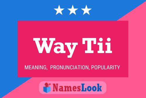 Way Tii Name Poster