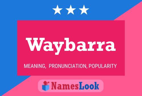 Waybarra Name Poster