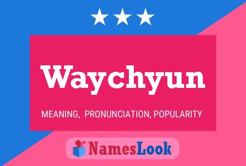 Waychyun Name Poster