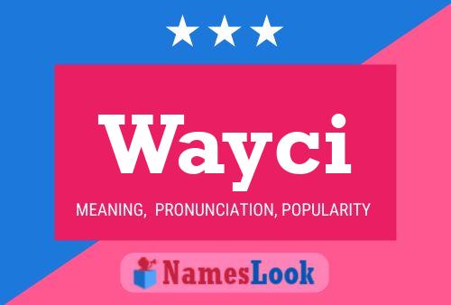 Wayci Name Poster