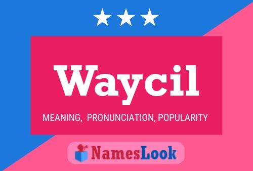 Waycil Name Poster