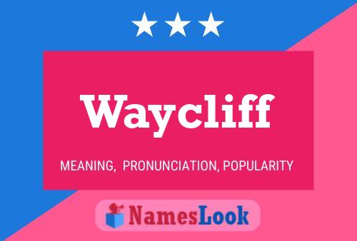 Waycliff Name Poster