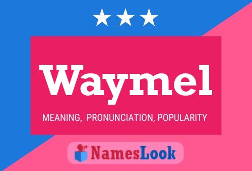 Waymel Name Poster