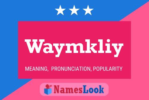 Waymkliy Name Poster