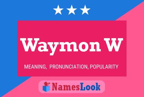 Waymon W Name Poster