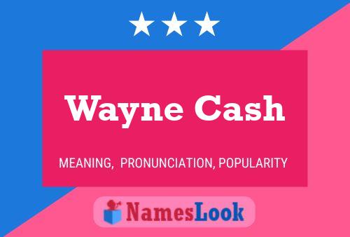 Wayne Cash Name Poster