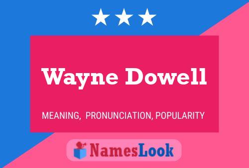 Wayne Dowell Name Poster