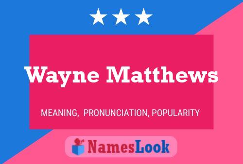 Wayne Matthews Name Poster