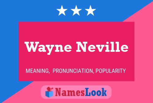 Wayne Neville Name Poster