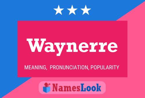 Waynerre Name Poster