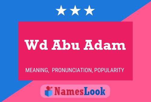 Wd Abu Adam Name Poster