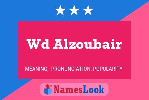 Wd Alzoubair Name Poster