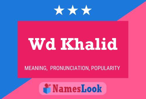 Wd Khalid Name Poster