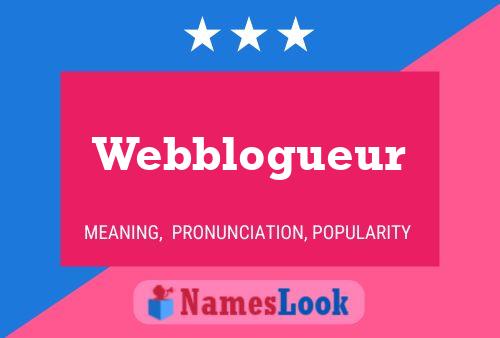 Webblogueur Name Poster