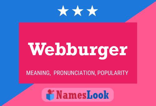 Webburger Name Poster