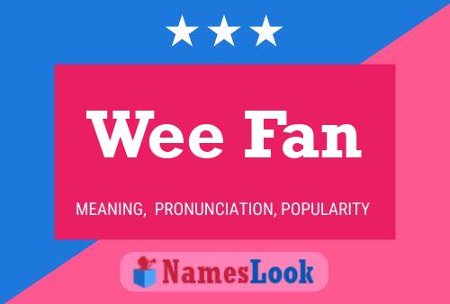 Wee Fan Name Poster