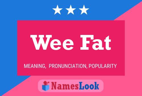 Wee Fat Name Poster