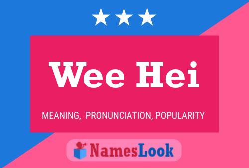 Wee Hei Name Poster