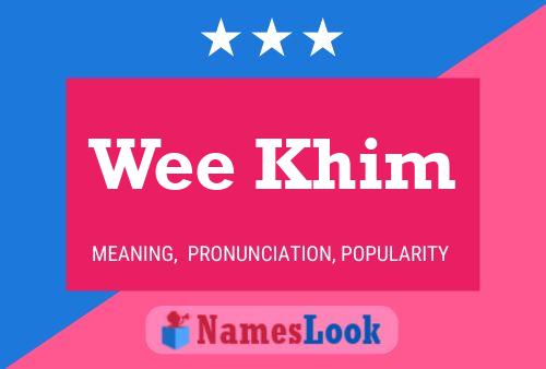 Wee Khim Name Poster