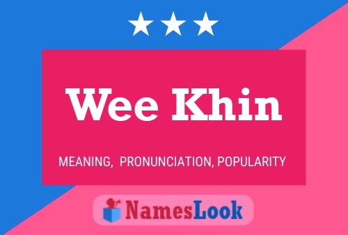 Wee Khin Name Poster