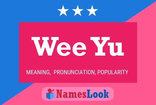 Wee Yu Name Poster