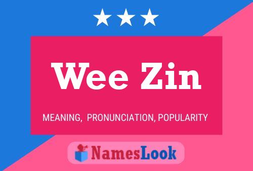 Wee Zin Name Poster