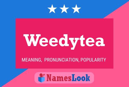 Weedytea Name Poster