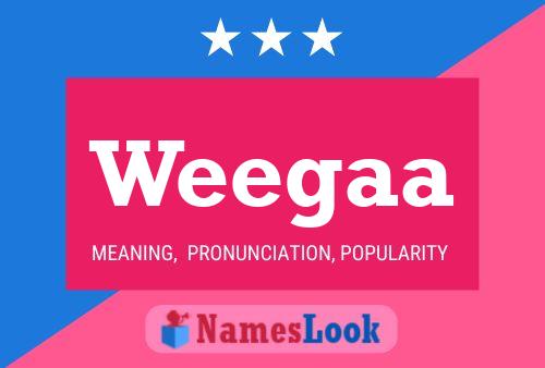 Weegaa Name Poster