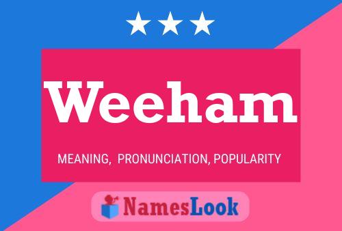 Weeham Name Poster