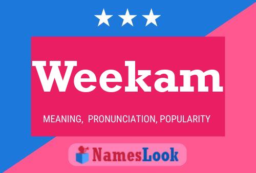 Weekam Name Poster