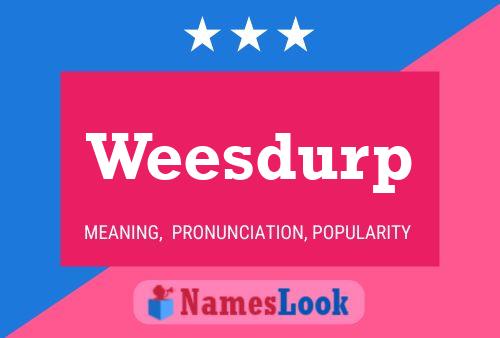 Weesdurp Name Poster