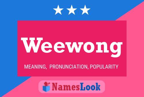 Weewong Name Poster