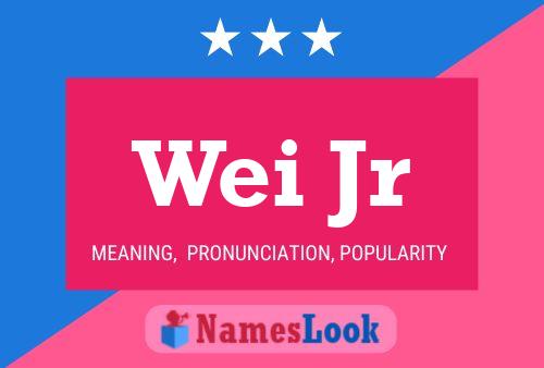 Wei Jr Name Poster