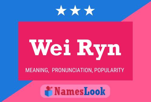 Wei Ryn Name Poster