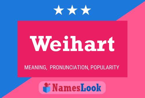 Weihart Name Poster