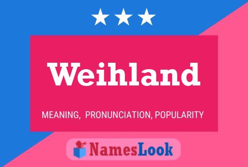 Weihland Name Poster