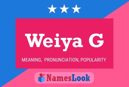 Weiya G Name Poster