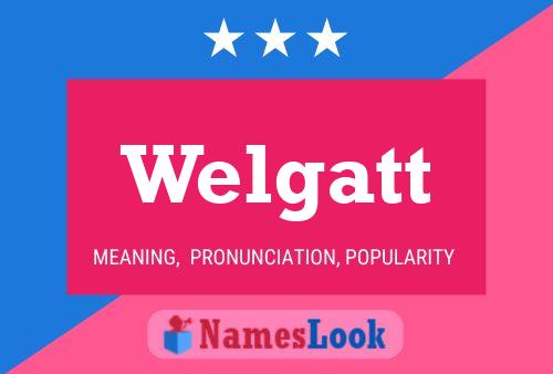 Welgatt Name Poster