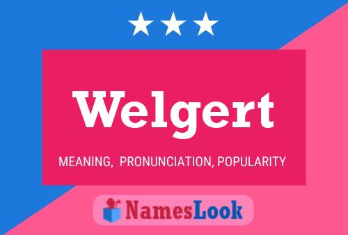 Welgert Name Poster