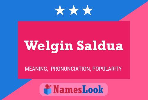 Welgin Saldua Name Poster