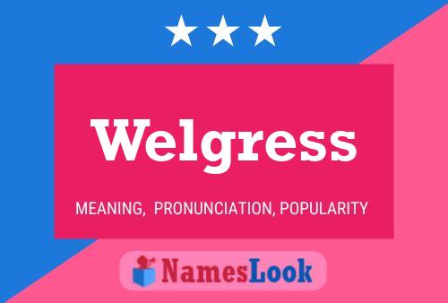 Welgress Name Poster