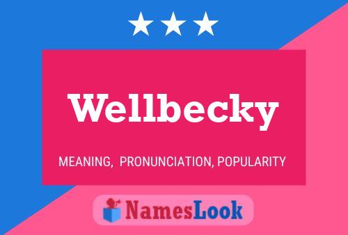 Wellbecky Name Poster