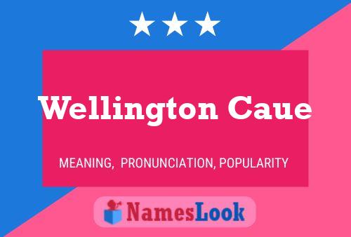 Wellington Caue Name Poster