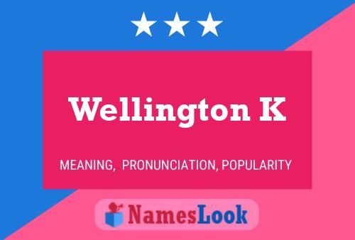 Wellington K Name Poster