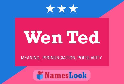 Wen Ted Name Poster