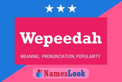 Wepeedah Name Poster