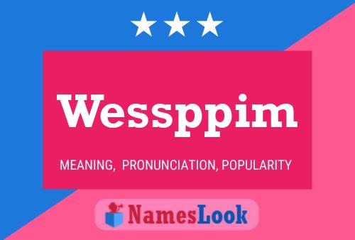 Wessppim Name Poster