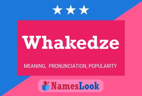 Whakedze Name Poster